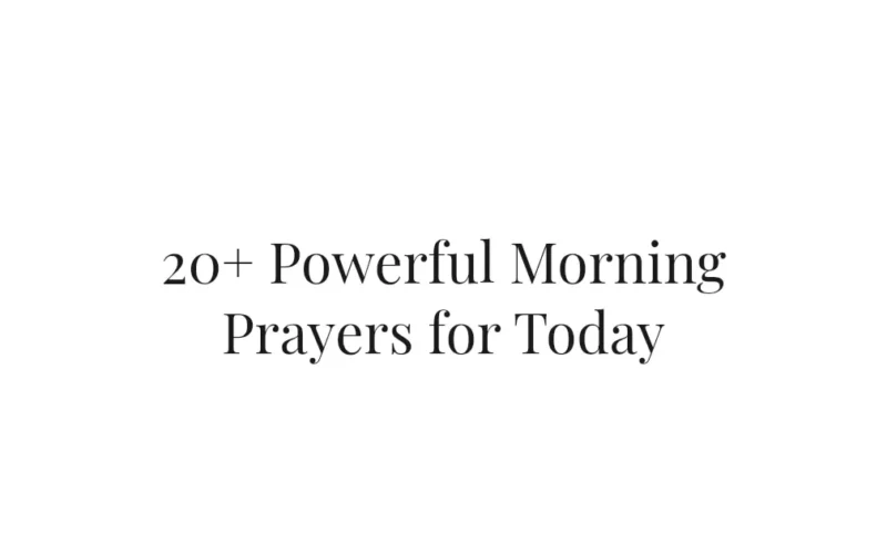 20+ Powerful Morning Prayers for Today