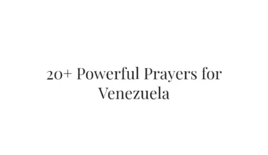 20+ Powerful Prayers for Venezuela