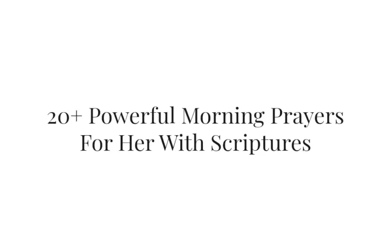 20+ Powerful Morning Prayers For Her With Scriptures