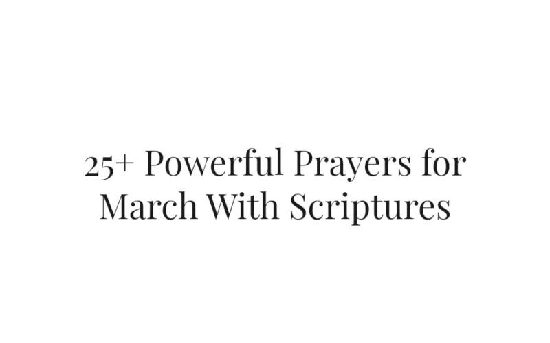25+ Powerful Prayers for March With Scriptures
