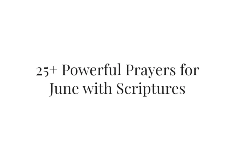 25+ Powerful Prayers for June with Scriptures