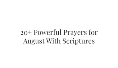 20+ Powerful Prayers for August With Scriptures