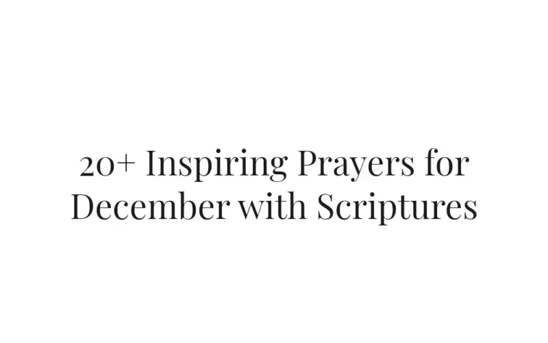 20+ Inspiring Prayers for December with Scriptures
