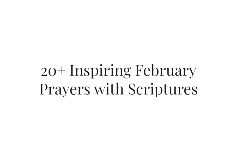 20+ Inspiring February Prayers with Scriptures