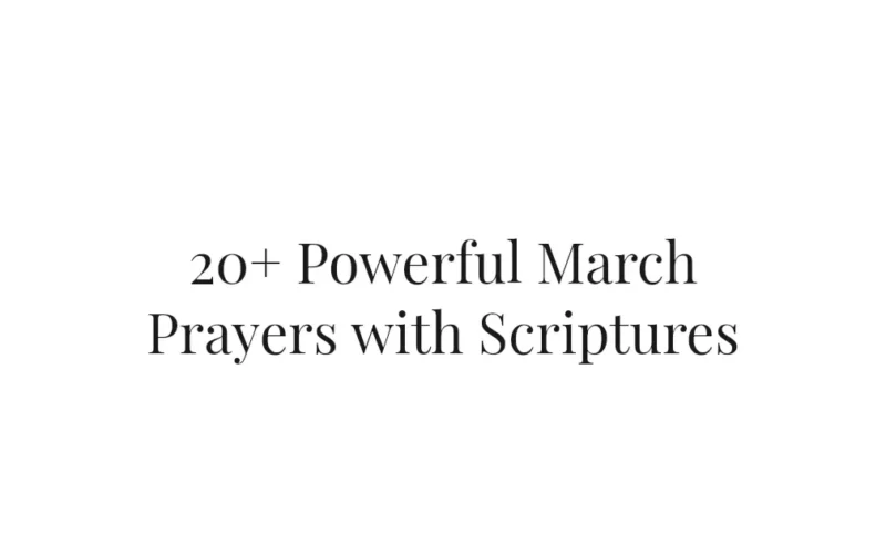 20+ Powerful March Prayers with Scriptures