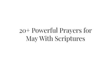 20+ Powerful Prayers for May With Scriptures