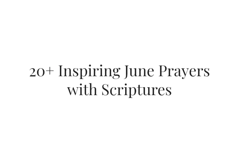 20+ Inspiring June Prayers with Scriptures