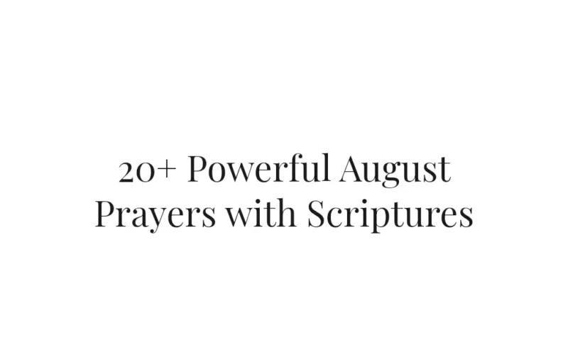 20+ Powerful August Prayers with Scriptures