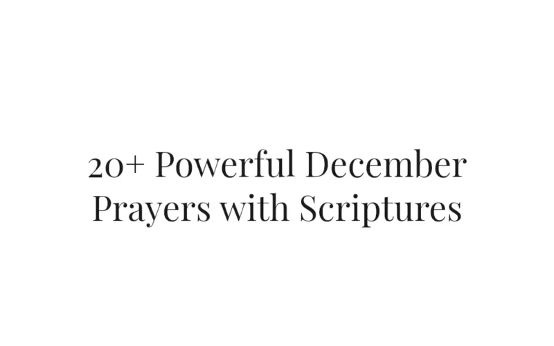 20+ Powerful December Prayers with Scriptures