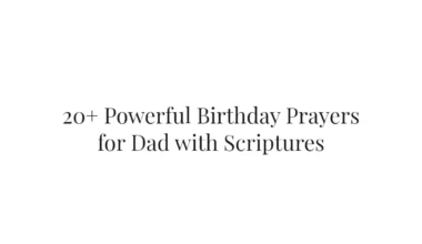 20+ Powerful Birthday Prayers for Dad with Scriptures