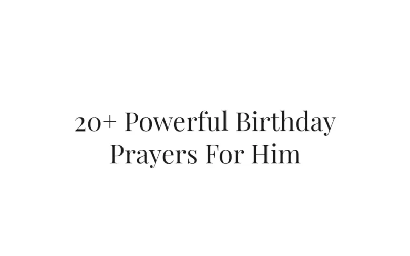 20+ Powerful Birthday Prayers For Him