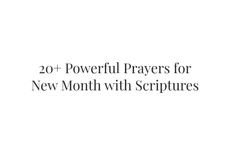 20+ Powerful Prayers for New Month with Scriptures