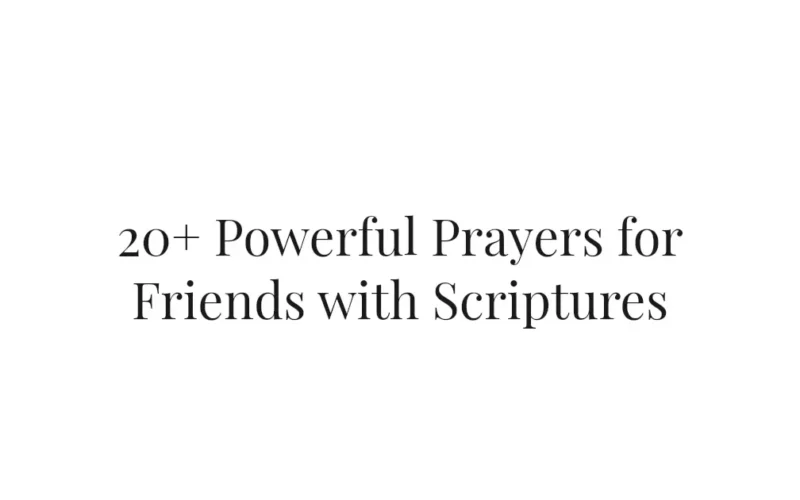 20+ Powerful Prayers for Friends with Scriptures