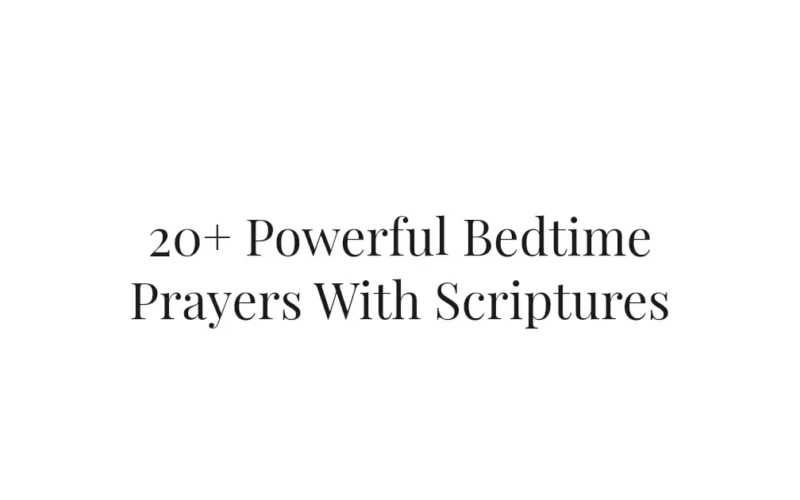 20+ Powerful Bedtime Prayers With Scriptures