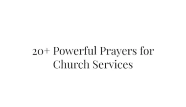 20+ Powerful Prayers for Church Services