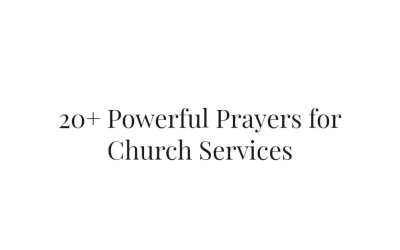 20+ Powerful Prayers for Church Services