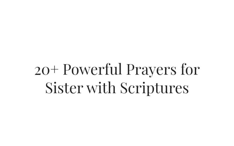 20+ Powerful Prayers for Sister with Scriptures