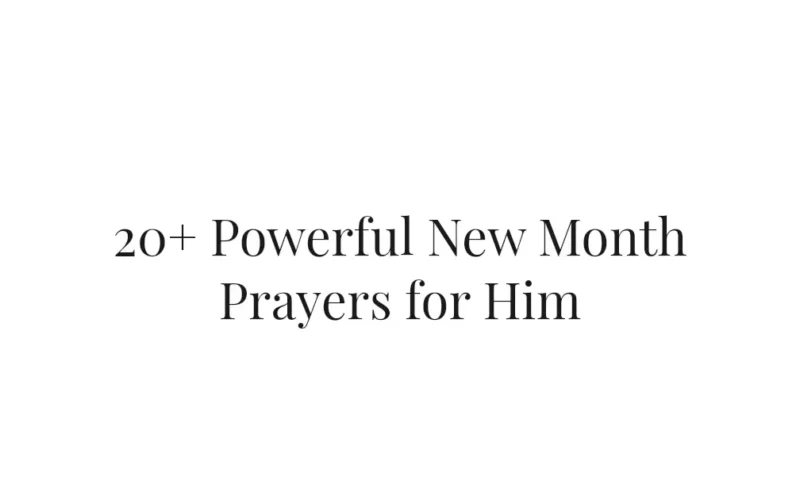 20+ Powerful New Month Prayers for Him