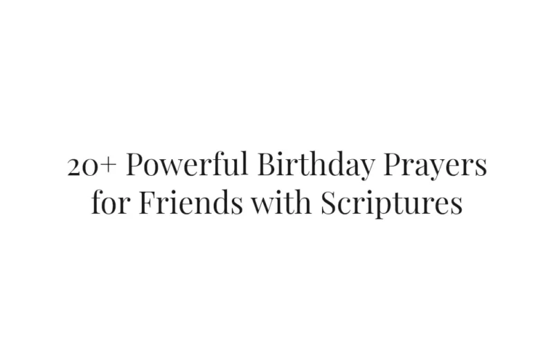 20+ Powerful Birthday Prayers for Friends with Scriptures