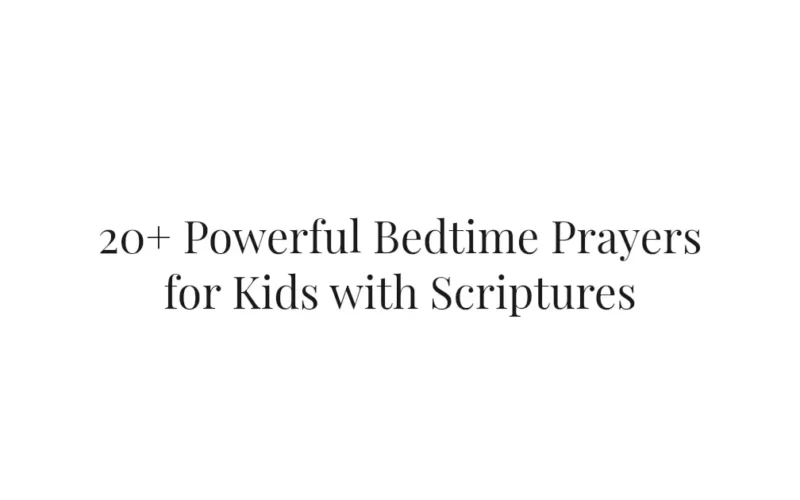 20+ Powerful Bedtime Prayers for Kids with Scriptures