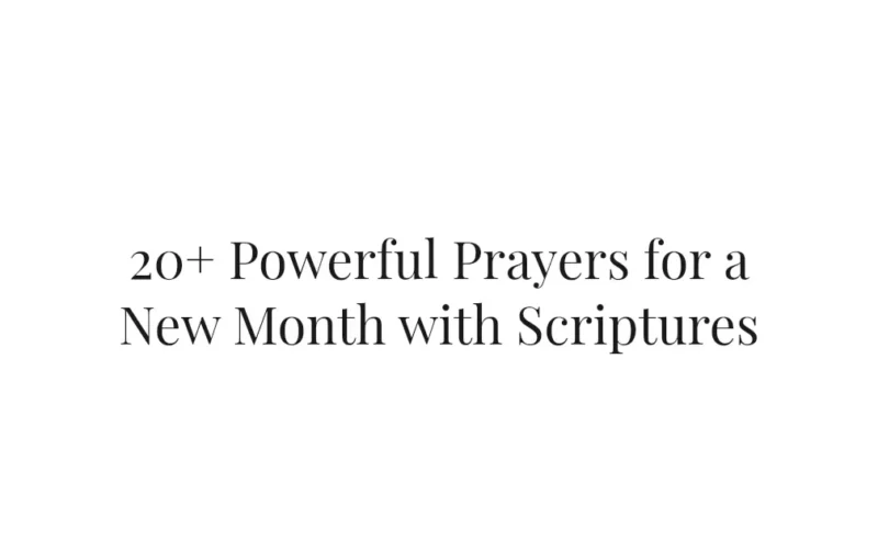 20+ Powerful Prayers for a New Month with Scriptures