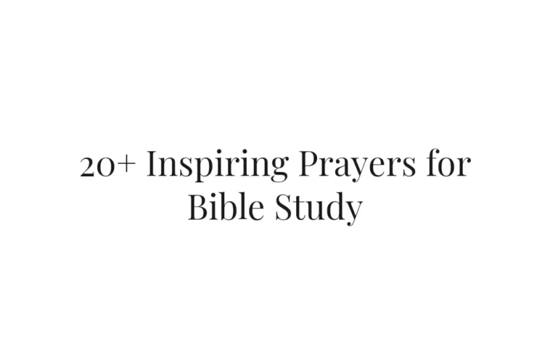 20+ Inspiring Prayers for Bible Study