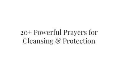 20+ Powerful Prayers for Cleansing & Protection