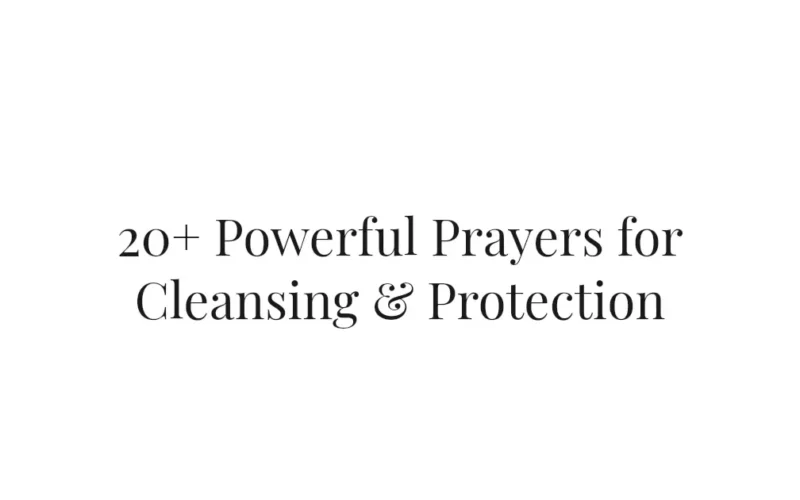 20+ Powerful Prayers for Cleansing & Protection