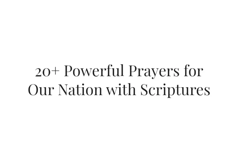 20+ Powerful Prayers for Our Nation with Scriptures