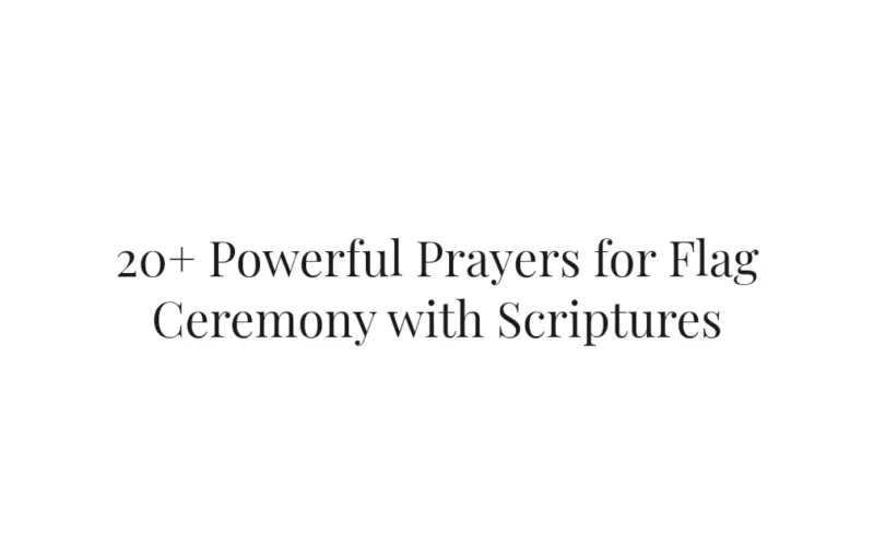 20+ Powerful Prayers for Flag Ceremony with Scriptures