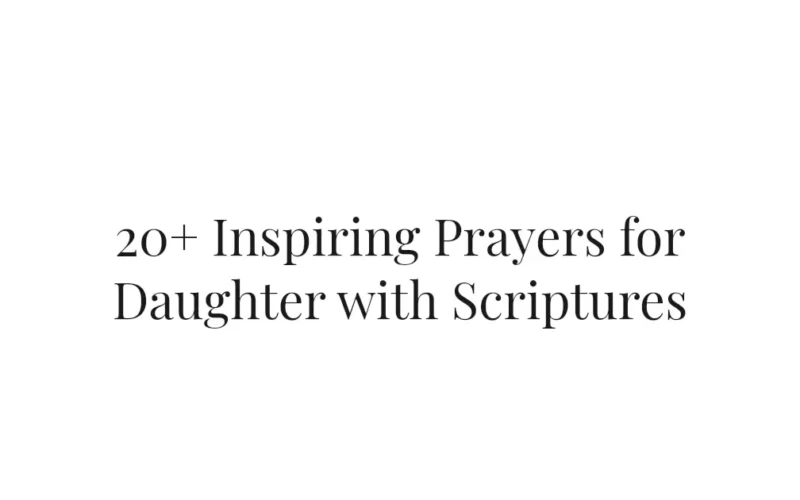 20+ Inspiring Prayers for Daughter with Scriptures