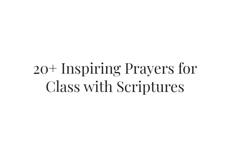 20+ Inspiring Prayers for Class with Scriptures