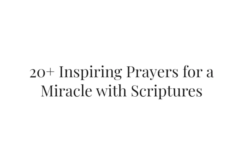 20+ Inspiring Prayers for a Miracle with Scriptures