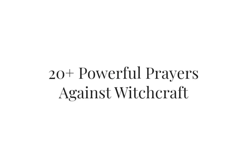 20+ Powerful Prayers Against Witchcraft