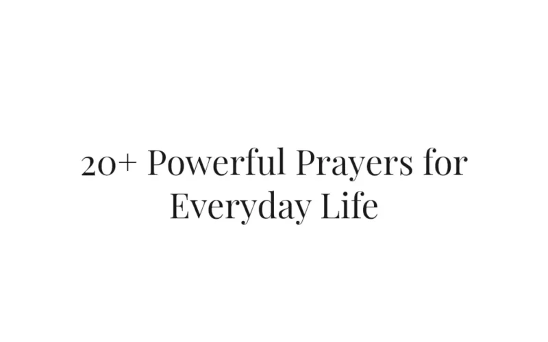 20+ Powerful Prayers for Everyday Life