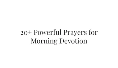 20+ Powerful Prayers for Morning Devotion