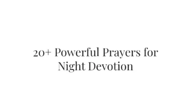 20+ Powerful Prayers for Night Devotion