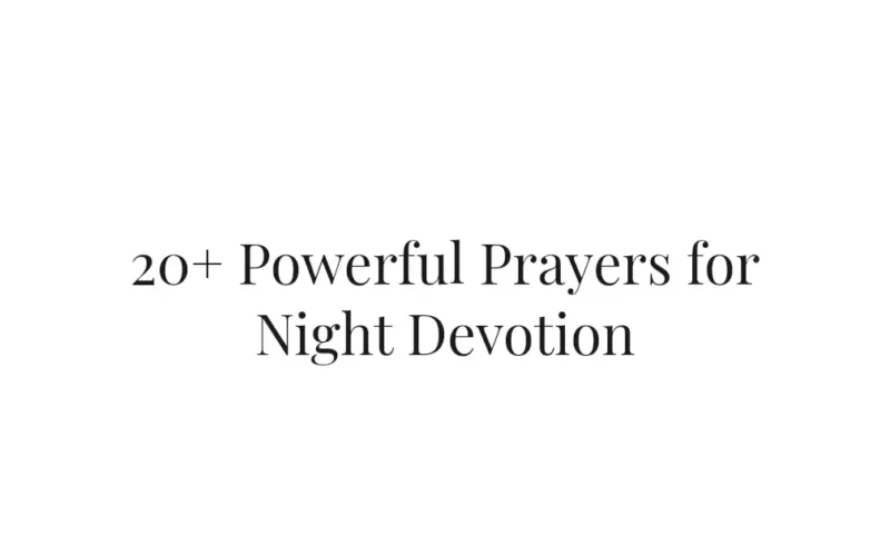 20+ Powerful Prayers for Night Devotion