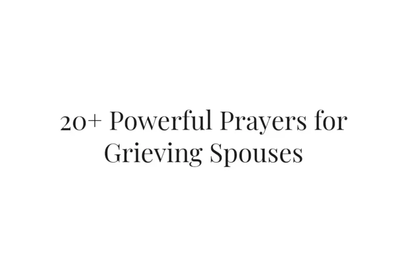 20+ Powerful Prayers for Grieving Spouses