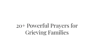 20+ Powerful Prayers for Grieving Families