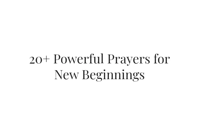 20+ Powerful Prayers for New Beginnings
