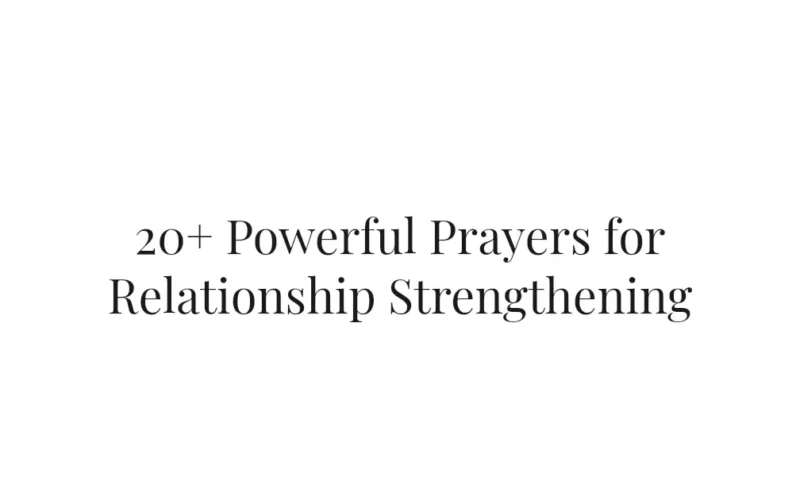 20+ Powerful Prayers for Relationship Strengthening