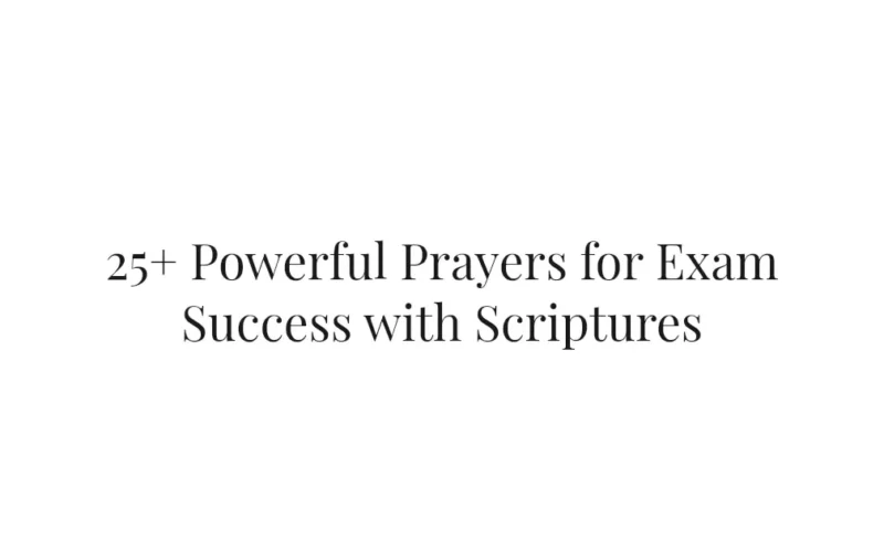 25+ Powerful Prayers for Exam Success with Scriptures