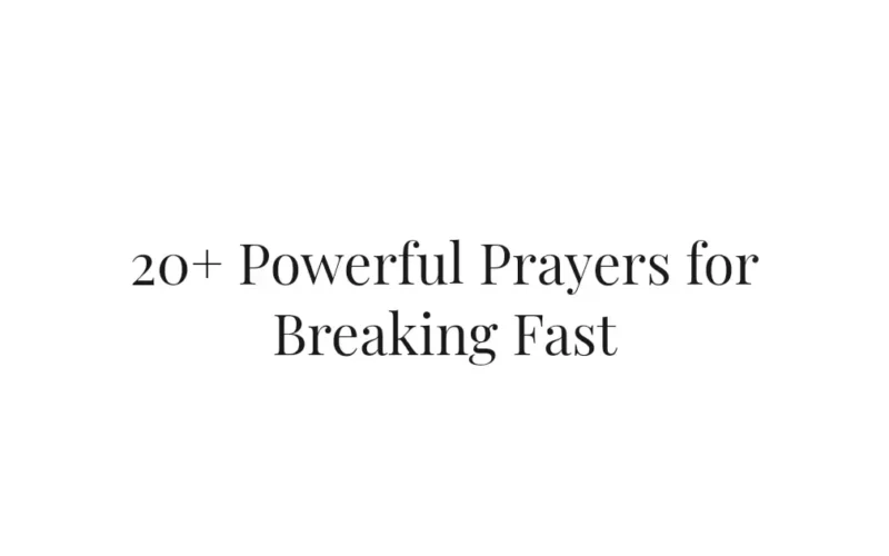 20+ Powerful Prayers for Breaking Fast
