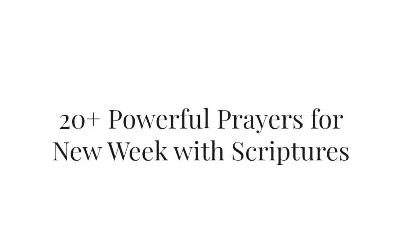 20+ Powerful Prayers for New Week with Scriptures