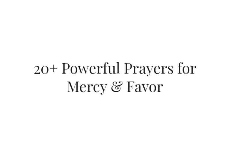 20+ Powerful Prayers for Mercy & Favor