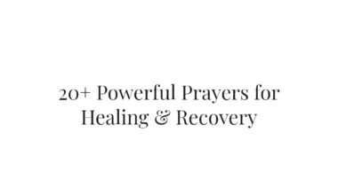 20+ Powerful Prayers for Healing & Recovery