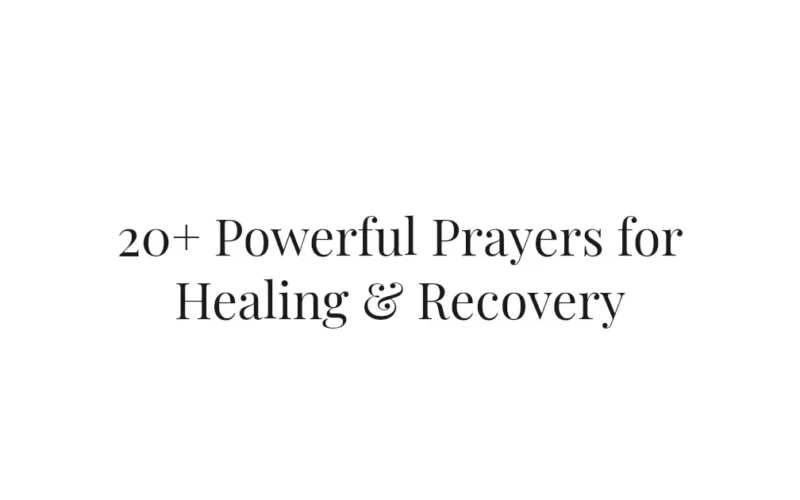 20+ Powerful Prayers for Healing & Recovery