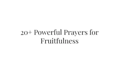 20+ Powerful Prayers for Fruitfulness