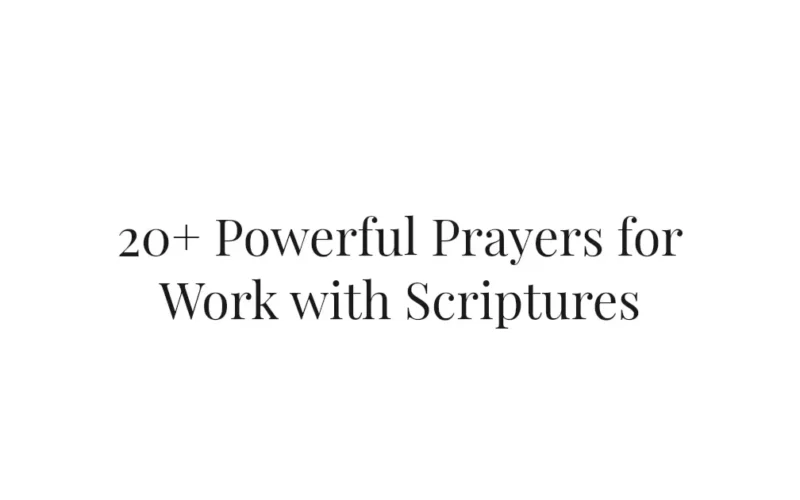 20+ Powerful Prayers for Work with Scriptures